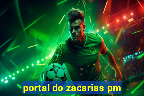 portal do zacarias pm